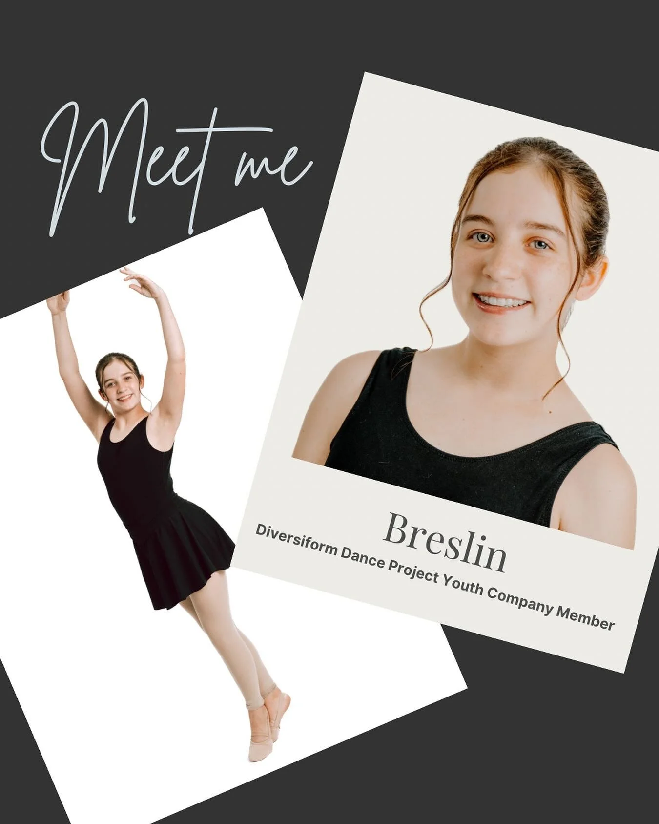 Meet the members of Diversiform Dance Project Youth Company for the 25-26 season! 
Meet Breslin!
Her favorite styles of dance are lyrical and jazz!ππ»
Her favorite snack is cool ranch Dorito pretzels.π₯¨
Her most prized possession is her cats!π
An