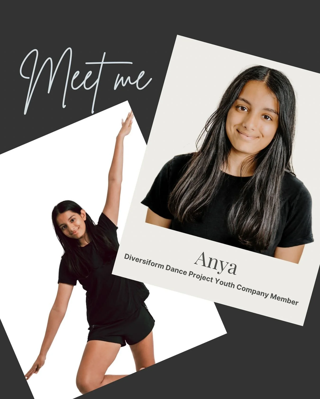 Meet the members of Diversiform Dance Project Youth Company for the 25-26 season! 

Meet Anya!

Her favorite styles of dance are Lyrical and Jazz💃🏻
Her favorite snack is Goldfish.🐡
Her most prized possessions are her travel souvenirs✈️
And her fav