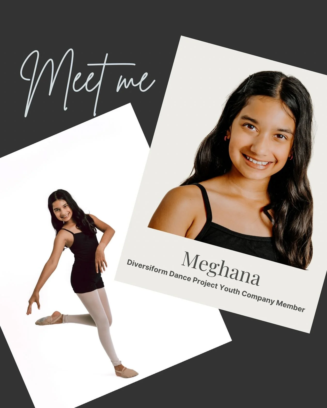 Meet the members of Diversiform Dance Project Youth Company for the 25-26 season! 

Meet Meghana!

Her favorite style of dance is tap🕺🏽
Her favorite snack is Pringles 🌟
Her most prized possession is her avocado stuffed animal 🥑
And her favorite c