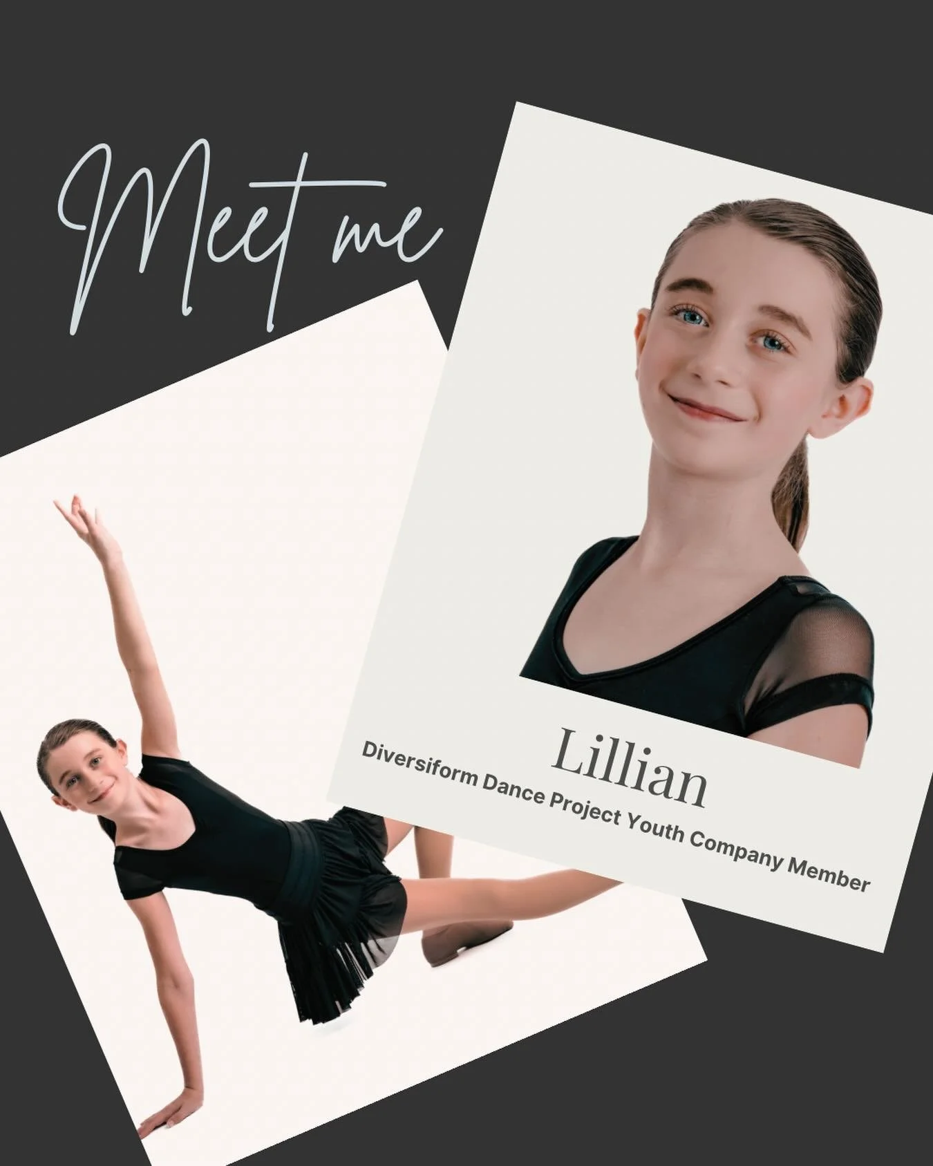 Meet the members of Diversiform Dance Project Youth Company for the 25-26 season! 

Meet Lilly!

Her favorite styles of dance are lyrical and tap🌟
Her favorite snack is Cheez-its🧀
Her most prized possessions are her pets 🐶
And her favorite colors 