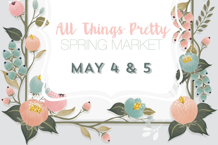 All Things Pretty Spring Market