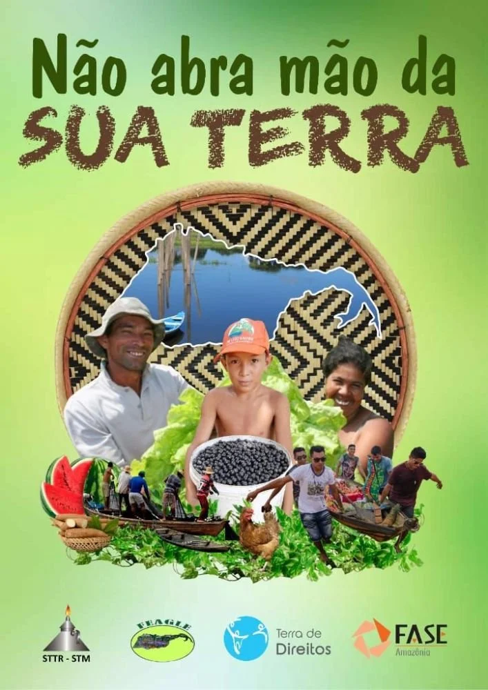 Não Abra Mão da Sua Terra: uma campanha pela defesa do território do PAE Lago Grande