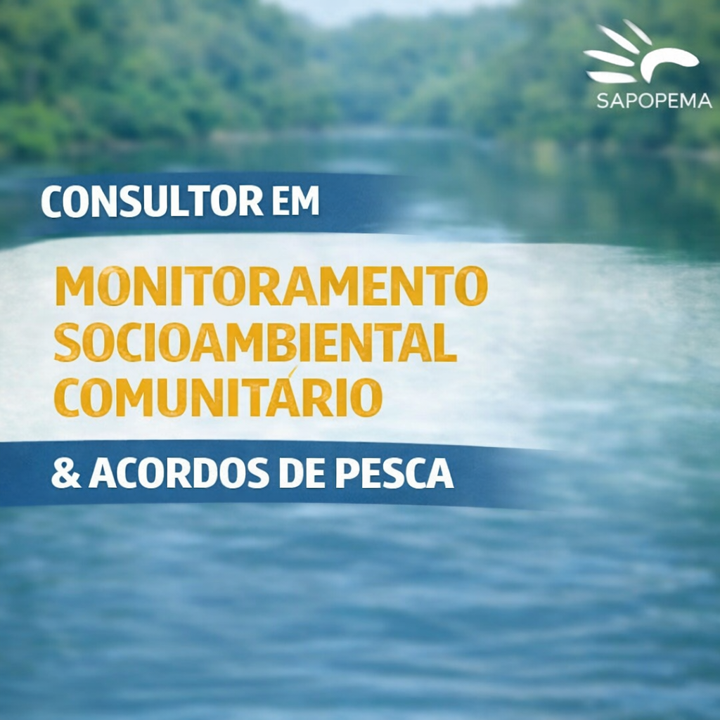 Edital para contratação de consultor(a) em monitoramento socioambiental comunitário e acordos de pesca