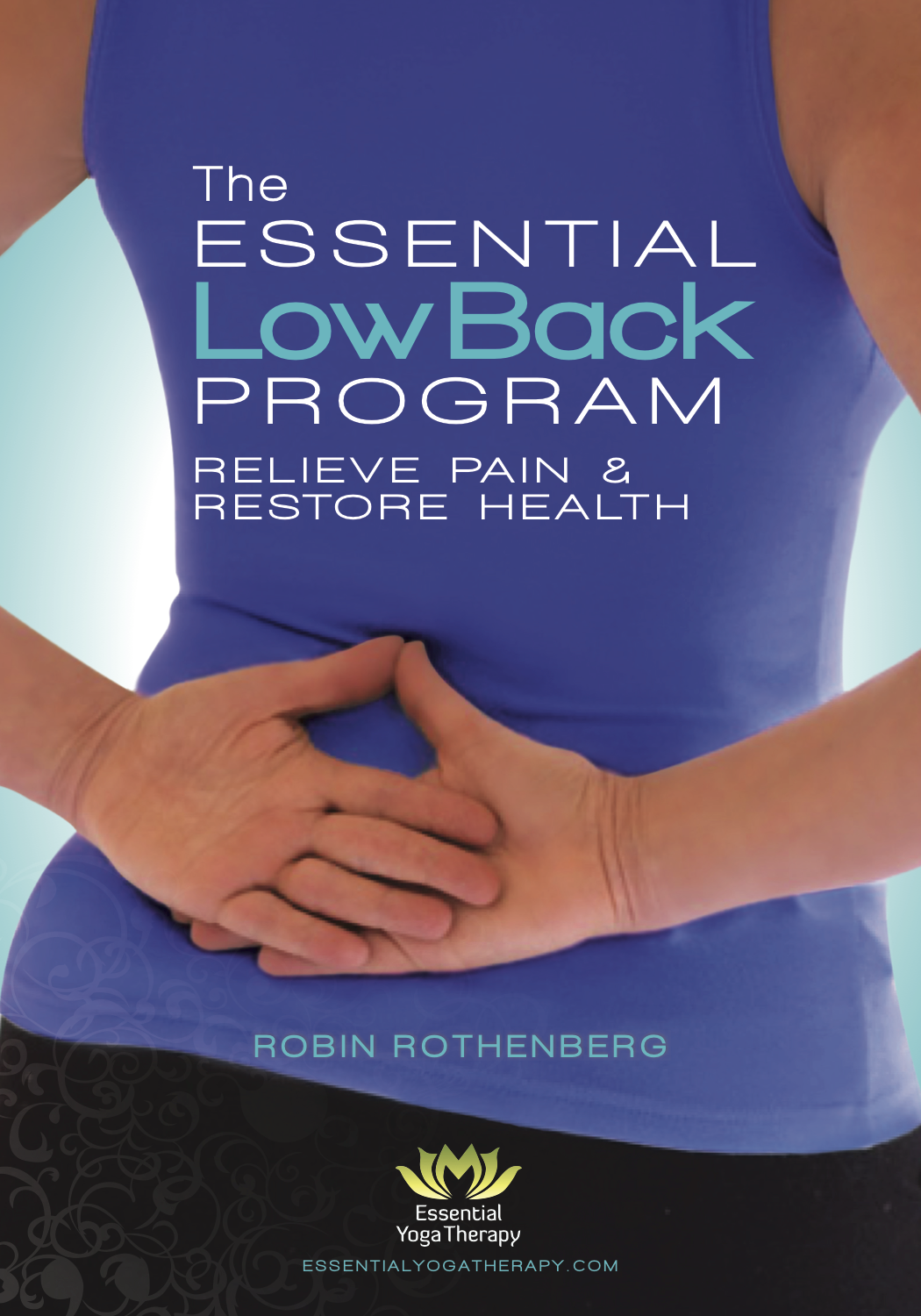 The Essential Low Back Program — Essential Yoga Therapy
