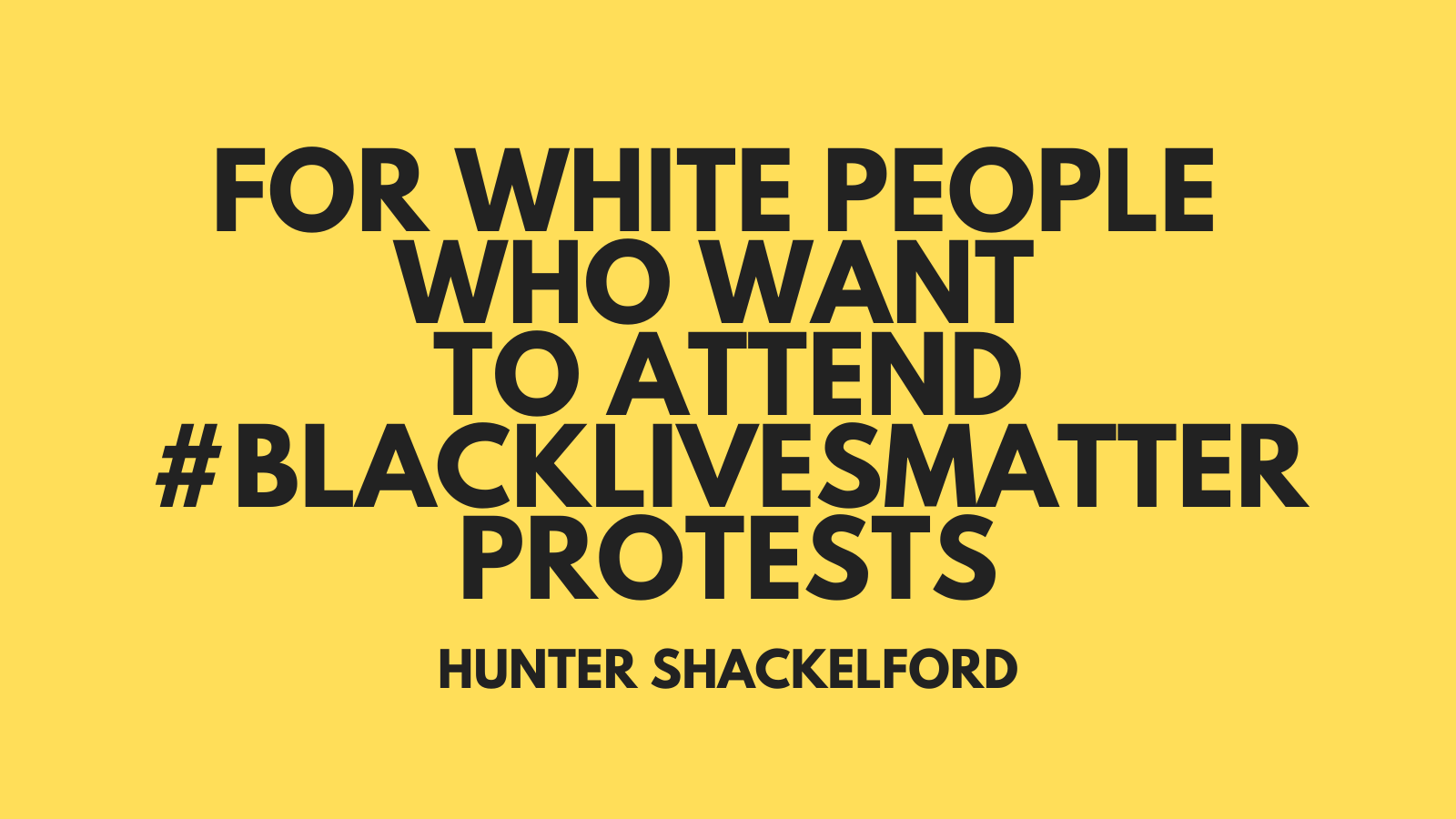 For White People Who Want to Attend #BlackLivesMatter Protests