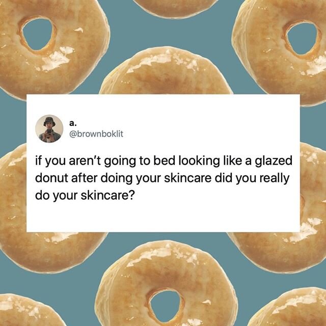 You look tasty 😋🍩
#Repost @brandefy_
・・・
Just sayin' ⁣🤩🤣 via tw by: @irlasso 
#skincareroutine #skingoals #skincaregoals ⁣#stayhome #isolationglam #beauty #brandefy #beautydupes #makeup #skincare #selfcare #adulting