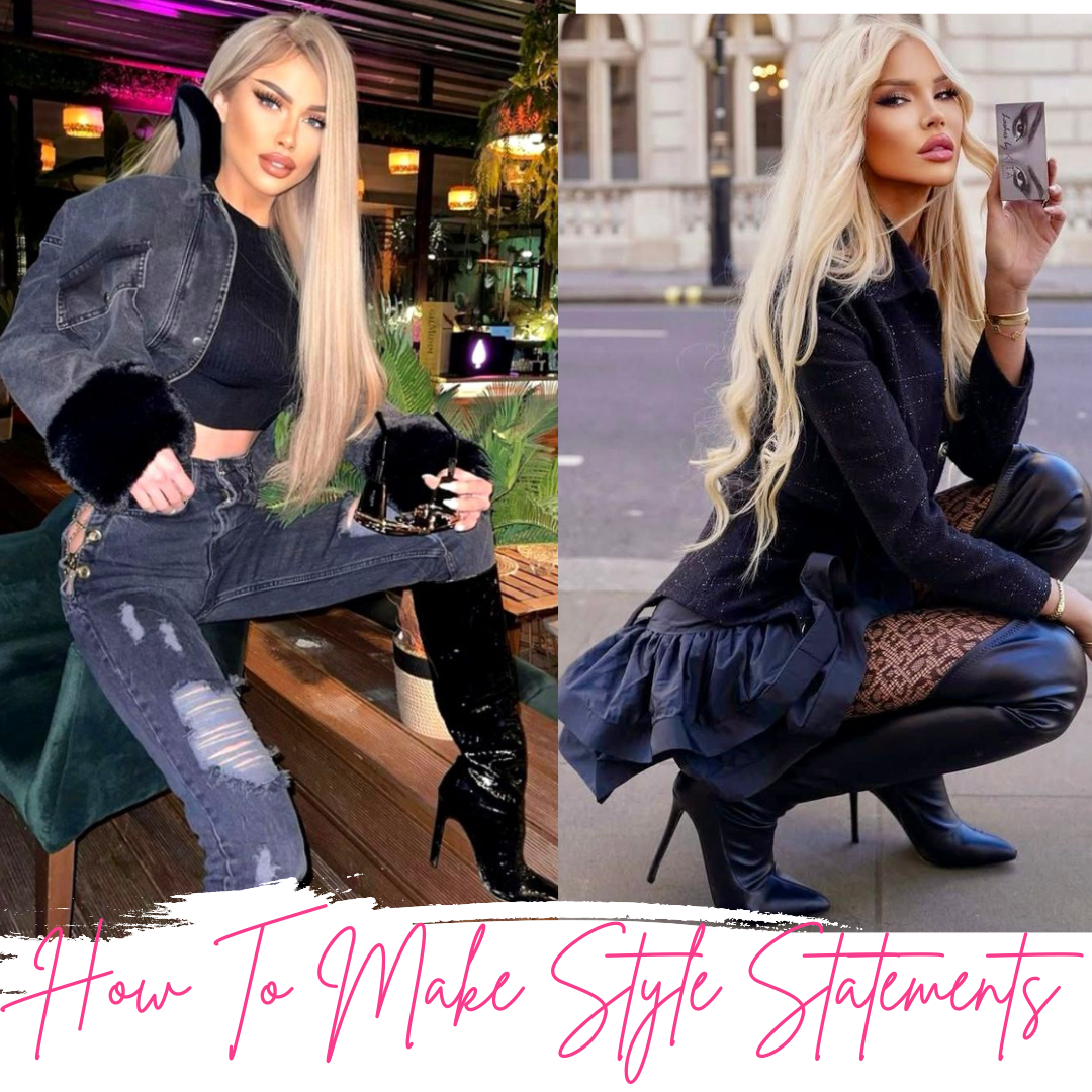 HOW TO MAKE STYLE STATEMENTS  ❤