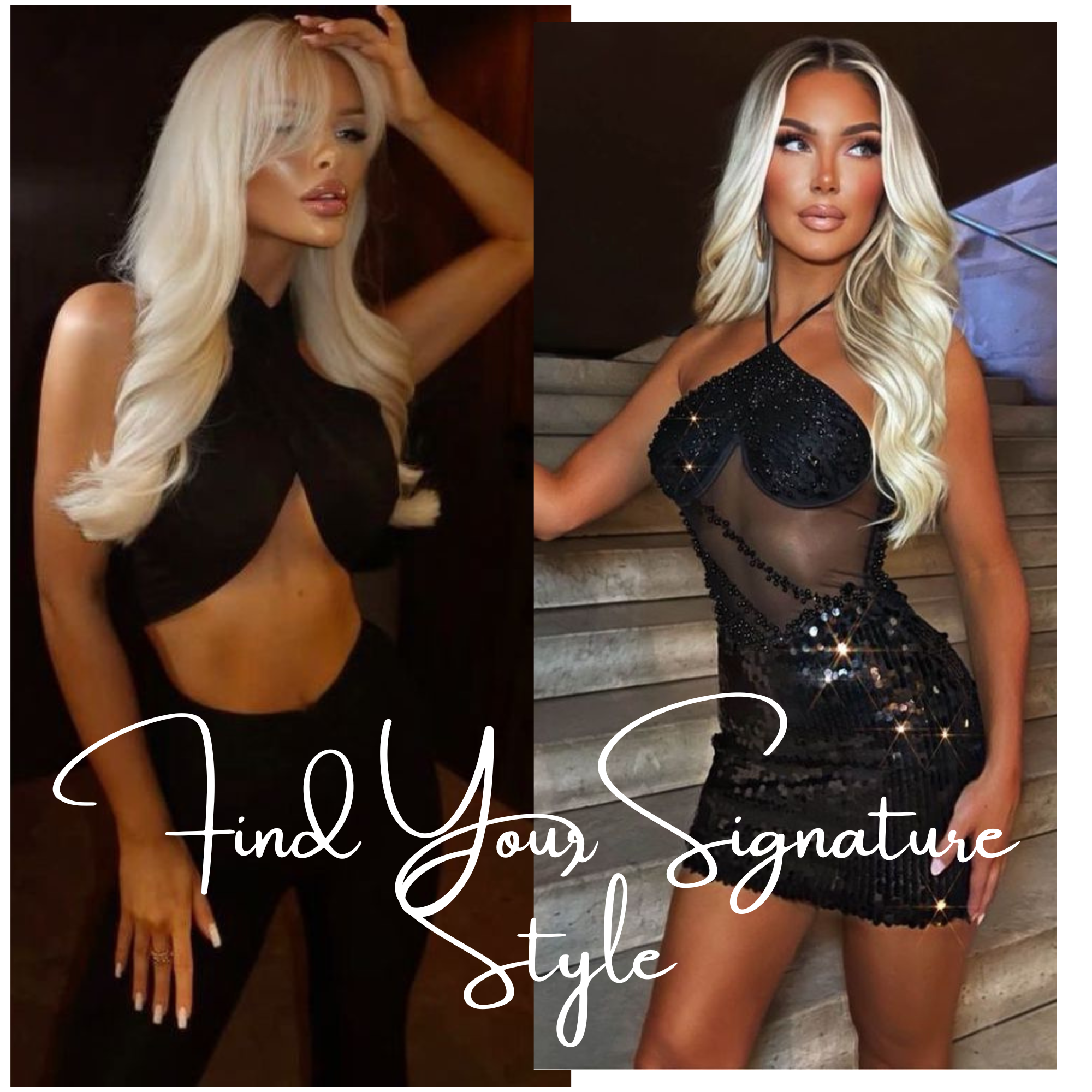 FIND YOUR SIGNATURE STYLE ❤