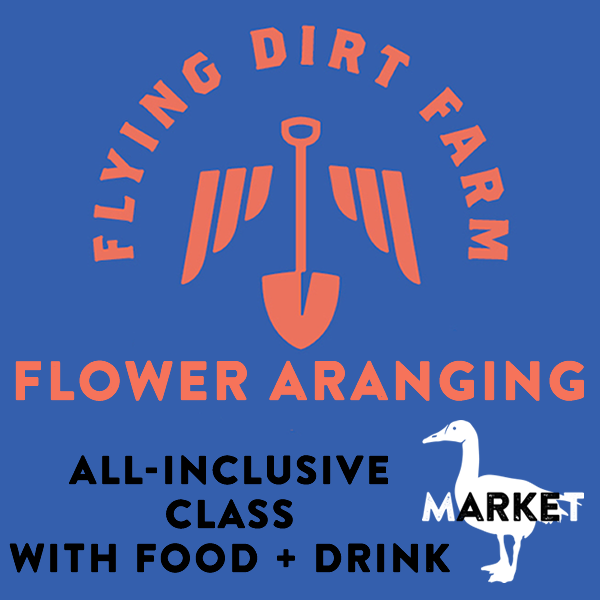 FlowerArrangingClassFlyingDirtFarmAtGooseTheMarket.png