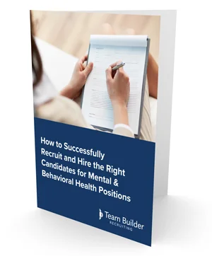Hiring Agency For Mental Behavioral Health Services Team Builder Recruiting