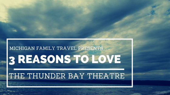 3 Reasons to Love the Thunder Bay Theatre