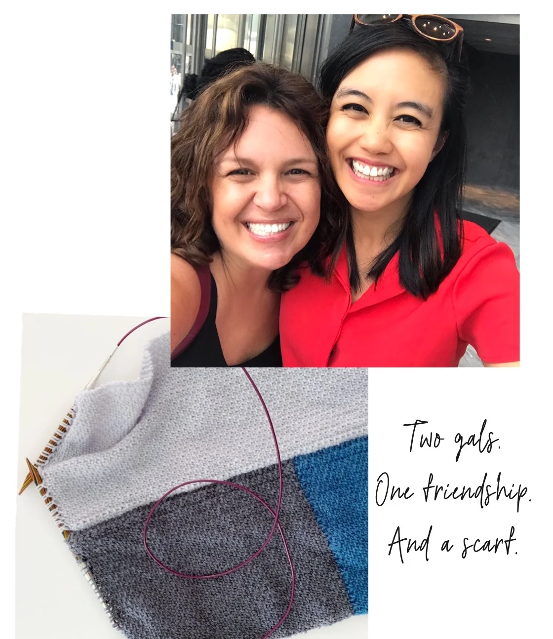 Two Gals. One Friendship & A Free Scarf Pattern
