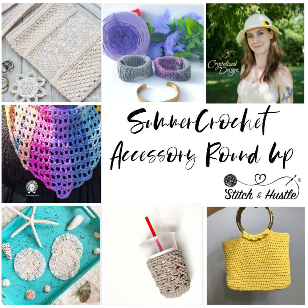 Summer Crochet Accessory Pattern Round Up — Stitch & Hustle