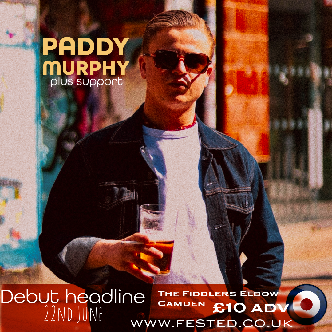 Paddy murphy debut headline Tickets are £10 adv £12.50 otd ‘Paddy Murphy’s story starts in the heart of London, The East End. Forged together by his love of 60s R&B, Rock n Roll and family ties to The Trad ballad band,