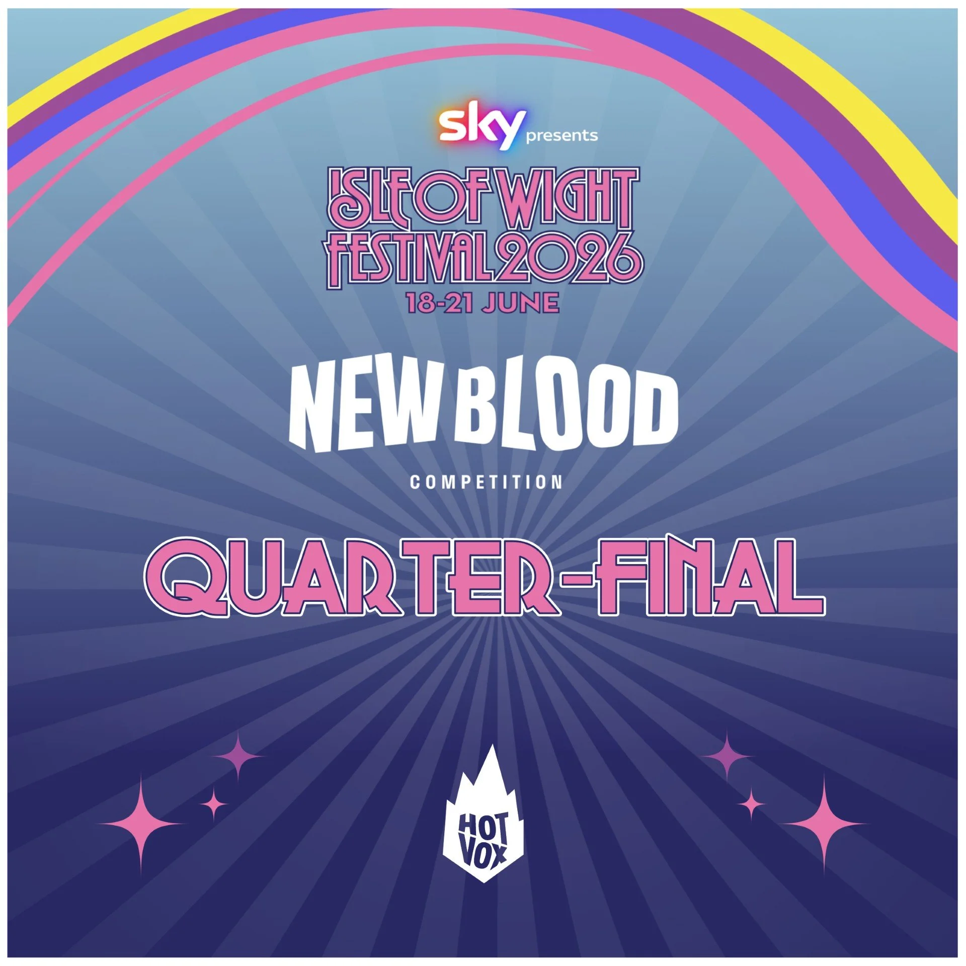 HOT VOX Presents:  ISLE OF WIGHT FESTIVAL: New Blood Competition Quarter-Final 