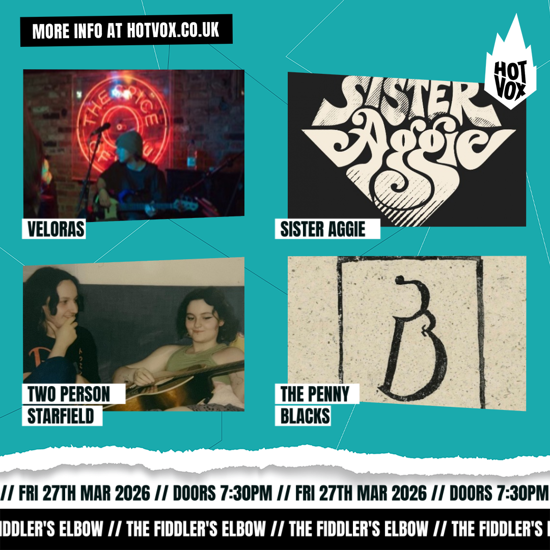 HOT VOX Presents: Veloras // Sister Aggie // two person starfield // The Penny Blacks