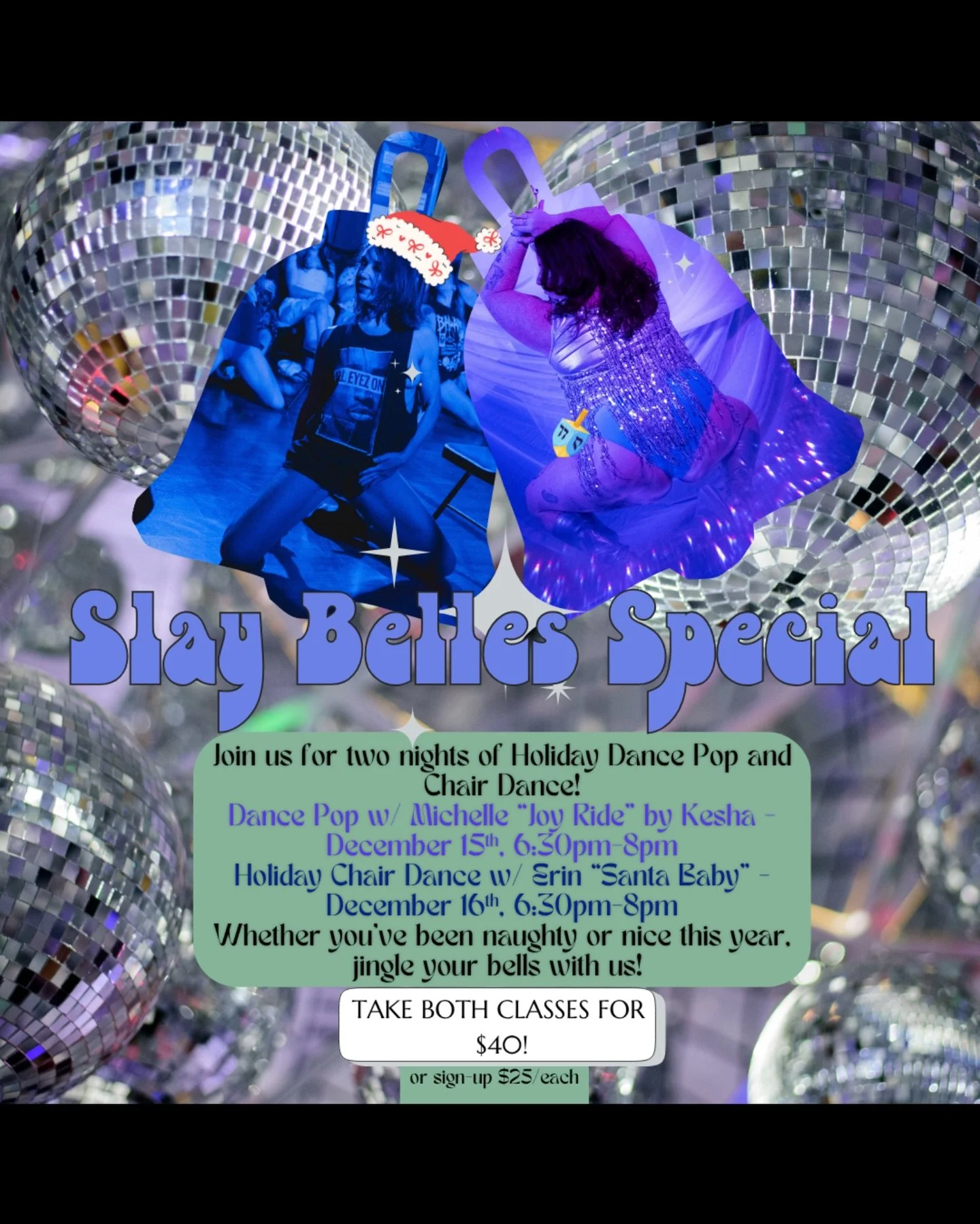 🔔 *Sleigh Belles Special!*🔔

Step into two nights of glitter, movement, and full holiday fantasy.
Our Slay Belles Special gives you Dance Pop, Chair Dance, and all the shine your December deserves.

💫 $40 for BOTH classes &mdash; the best gift you