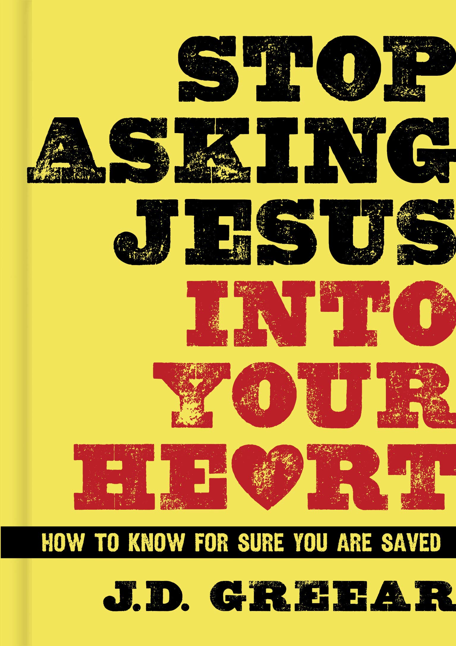 stop asking Jesus into your heart book.jpg