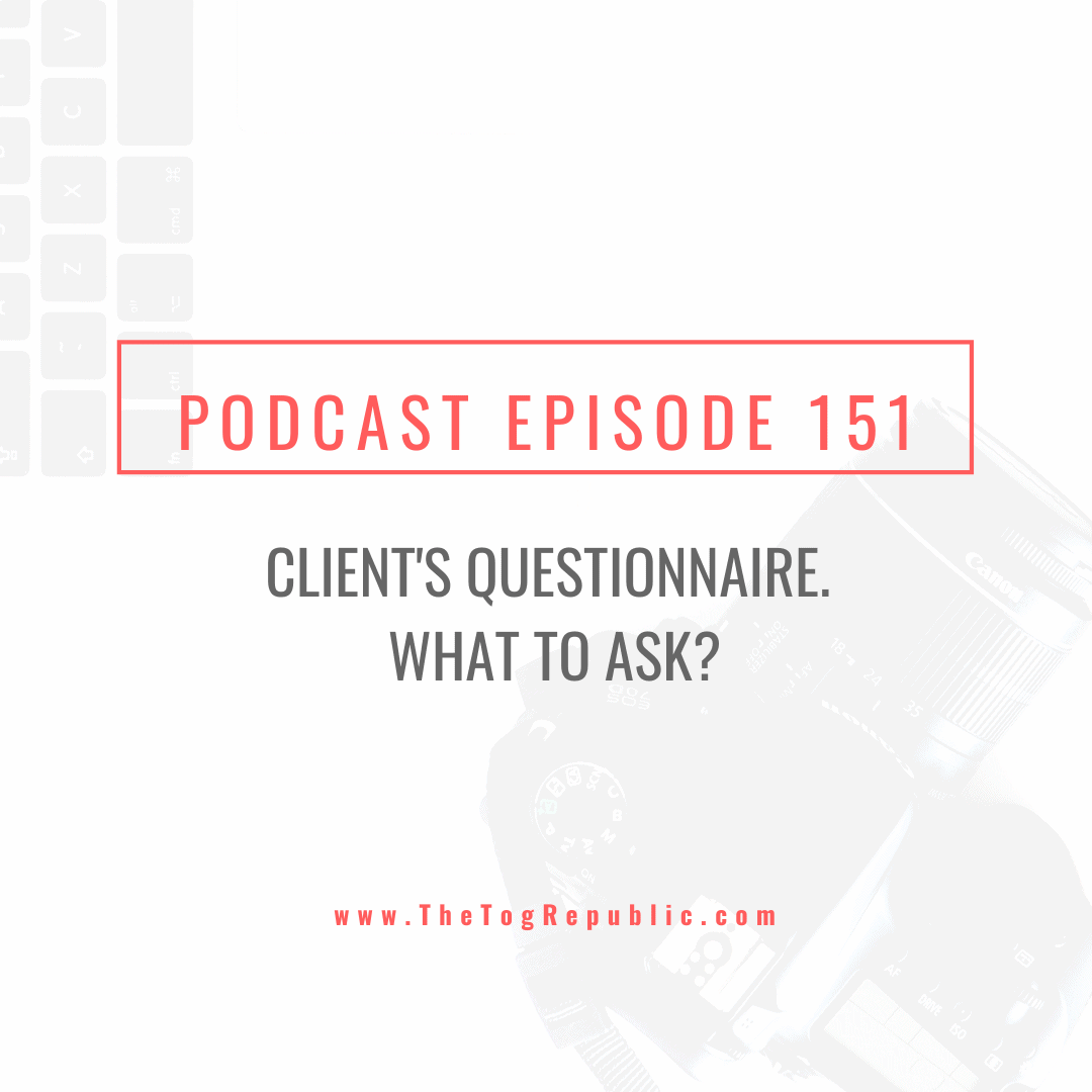 151: Client's Questionnaire. What To Ask? — The Tog Republic