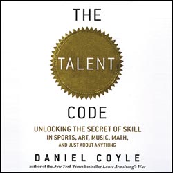 "The Talent Code" by Daniel Coyle