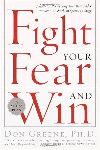 "Fight Your Fear and Win" by Don Greene, Ph.D