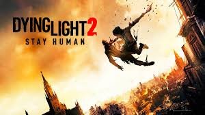 Dying Light 2: Stay Human Video Game