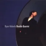 Ryan Keberle Double Quartet 2007