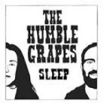 The Humble Grapes - Sleep 2015