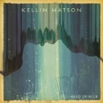 Kellin Watson - Halo of Blue 2011