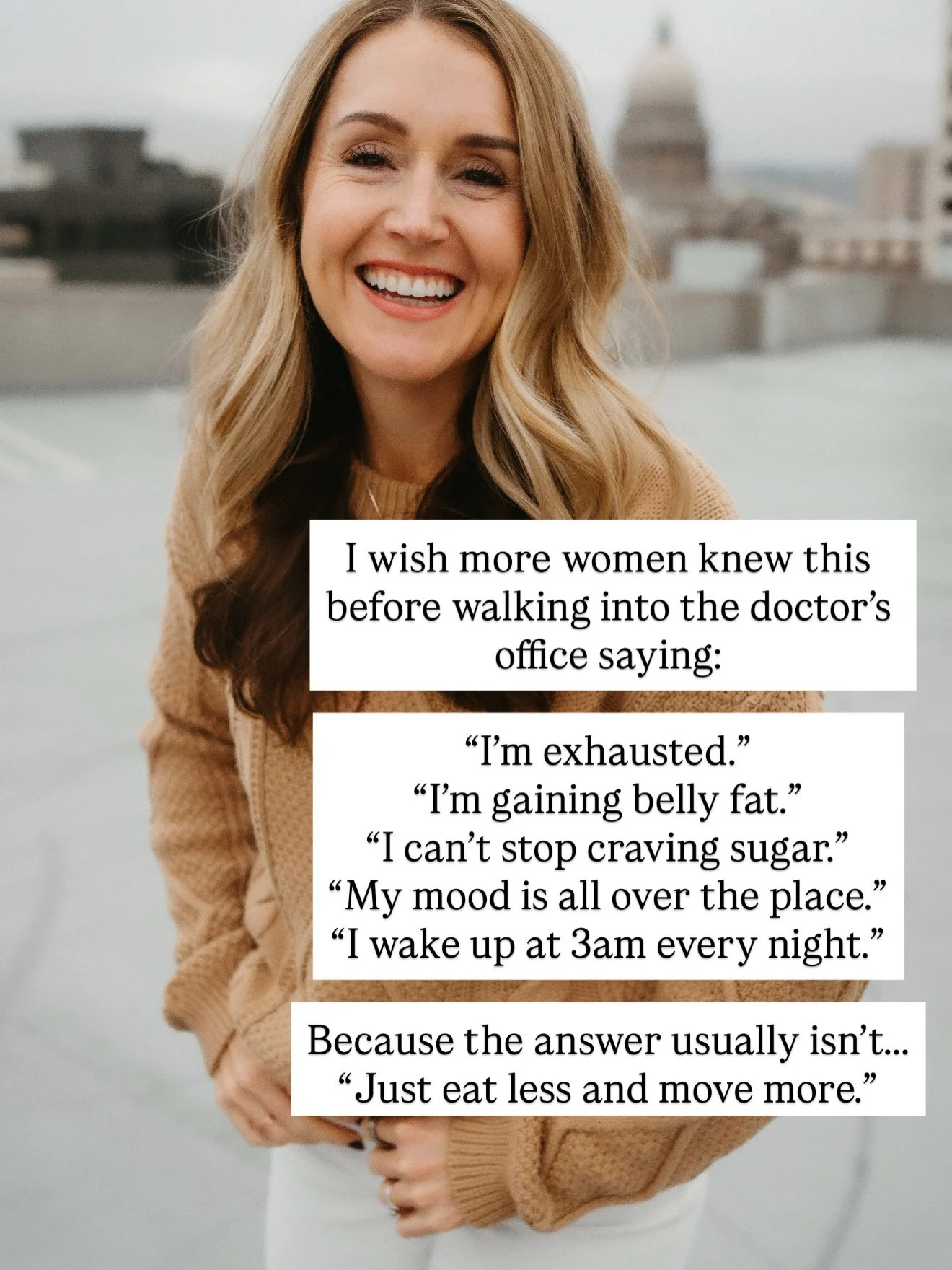 So many women walk into the doctor&rsquo;s office saying:

&ldquo;I&rsquo;m exhausted.&rdquo;
&ldquo;I&rsquo;m gaining belly fat.&rdquo;
&ldquo;I crave sugar constantly.&rdquo;
&ldquo;My mood and sleep are a mess.&rdquo;

And they&rsquo;re told the s