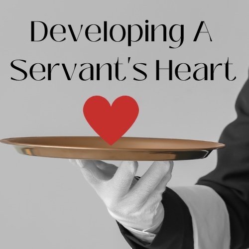 Developing a Servant's Heart 