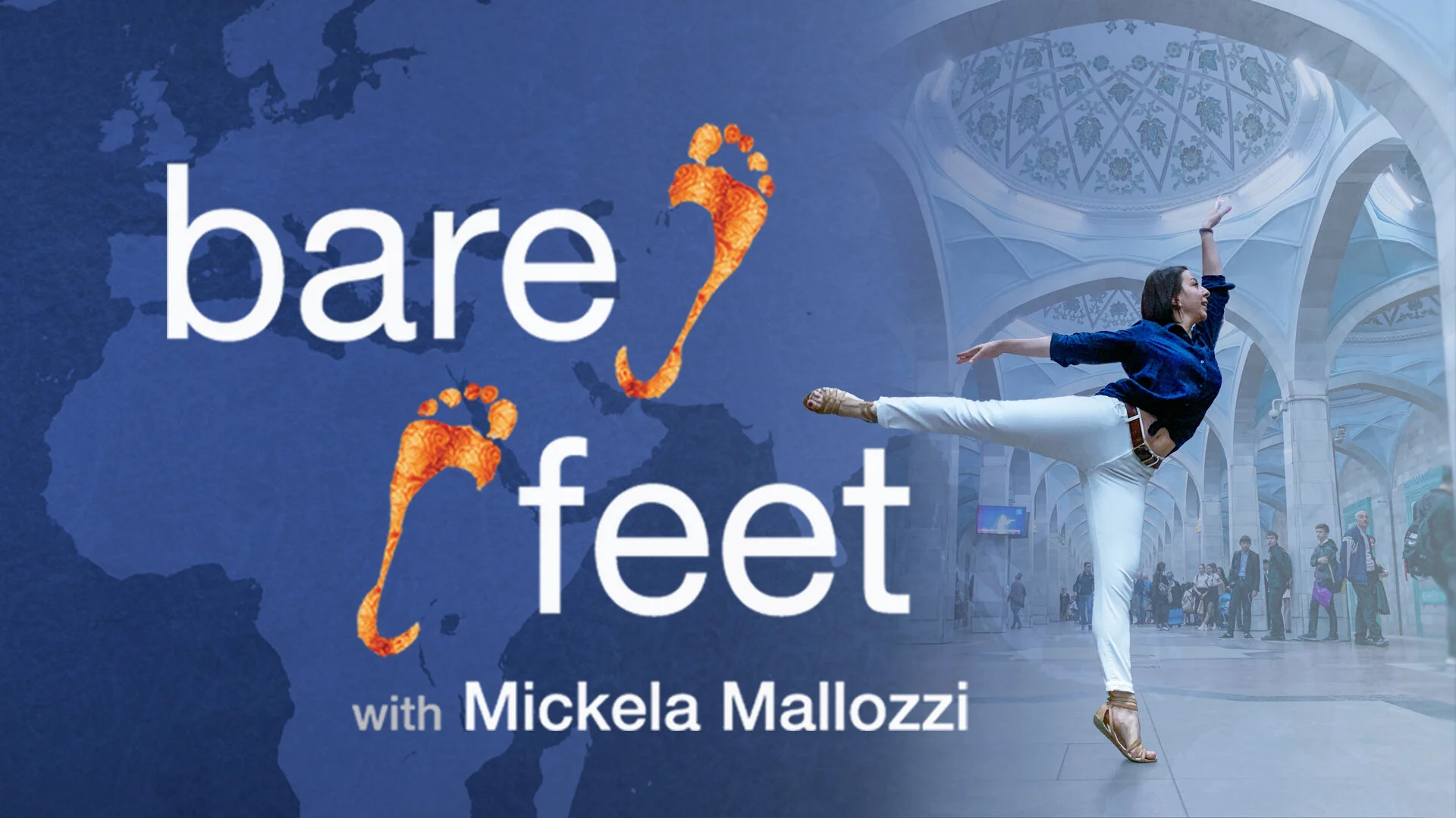 Bare Feet with Mickela Mallozzi Experiencing the world, one dance at