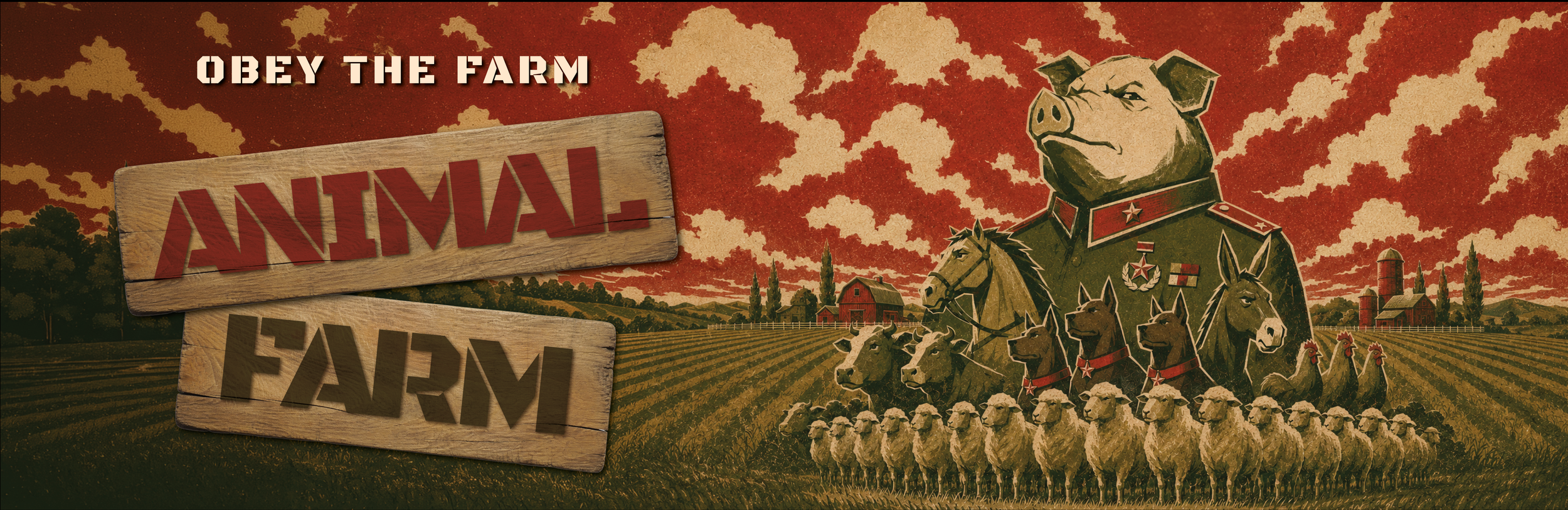A theatre marketing design for a production of Animal Farm, featuring a bold propaganda-inspired farm landscape, illustrated animals, a commanding pig figure, distressed textures, wooden title signage, and the phrase “Obey the Farm.”