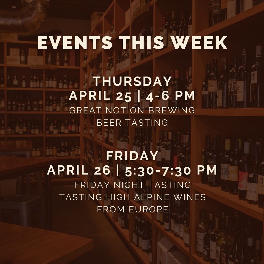 We have two exciting tastings lined up for you this week!

On Thursday from 4-6 pm, we will be pouring some delicious Great Notion Brewing beers.

On Friday, we will take a trip to Europe to sample wines from the High Alps region from 5:30-7:30 pm.


