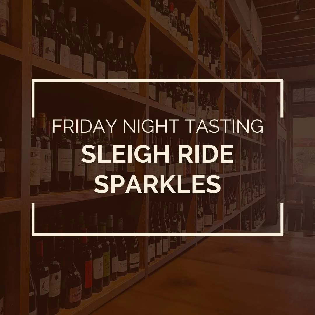 Friday Night Tasting featuring Sleigh Ride Sparkles
