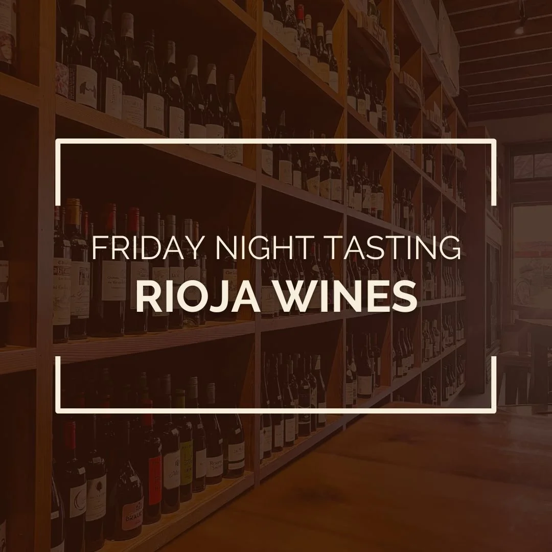Friday Night Tasting featuring Rioja Wines