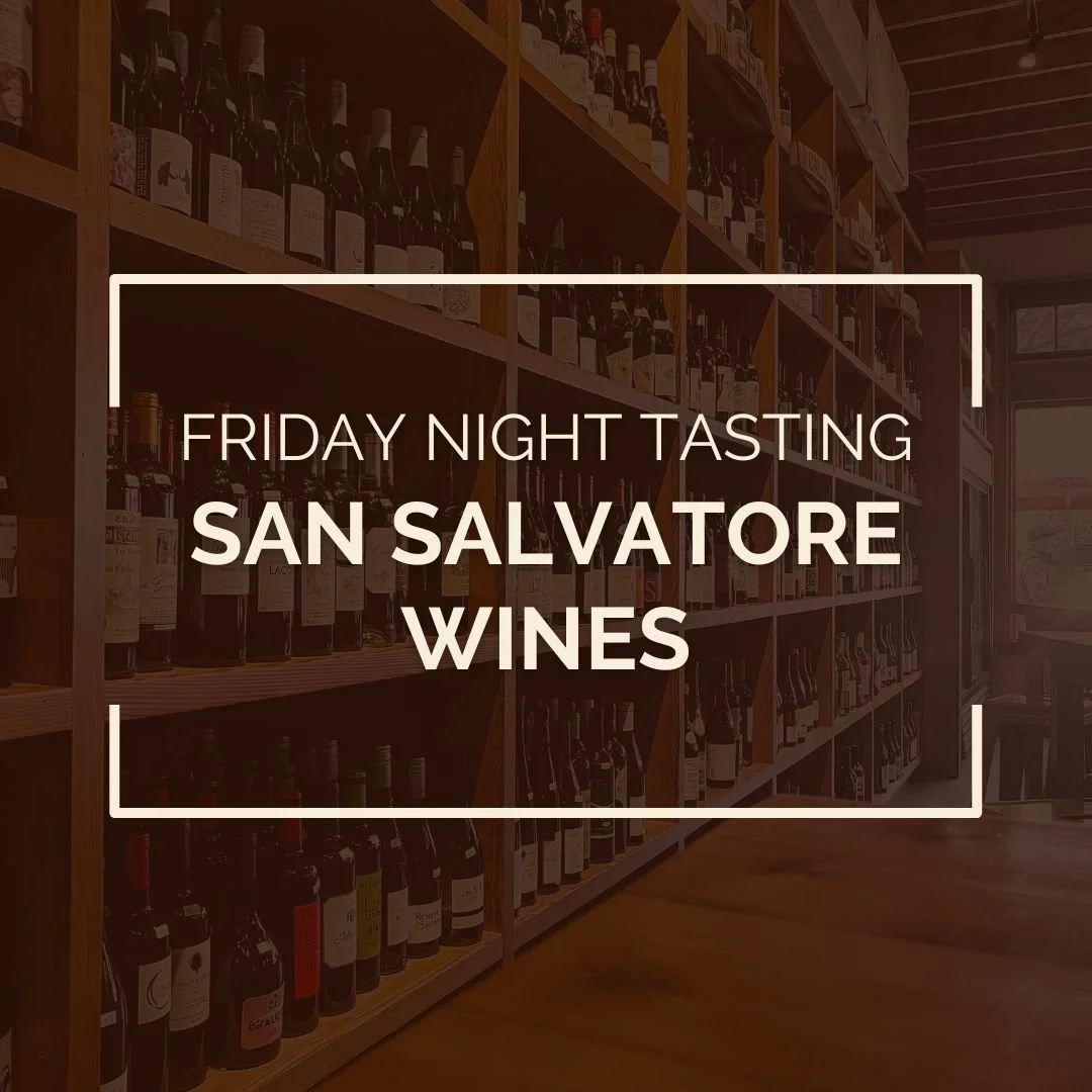 Friday Night Tasting featuring San Salvatore Wines