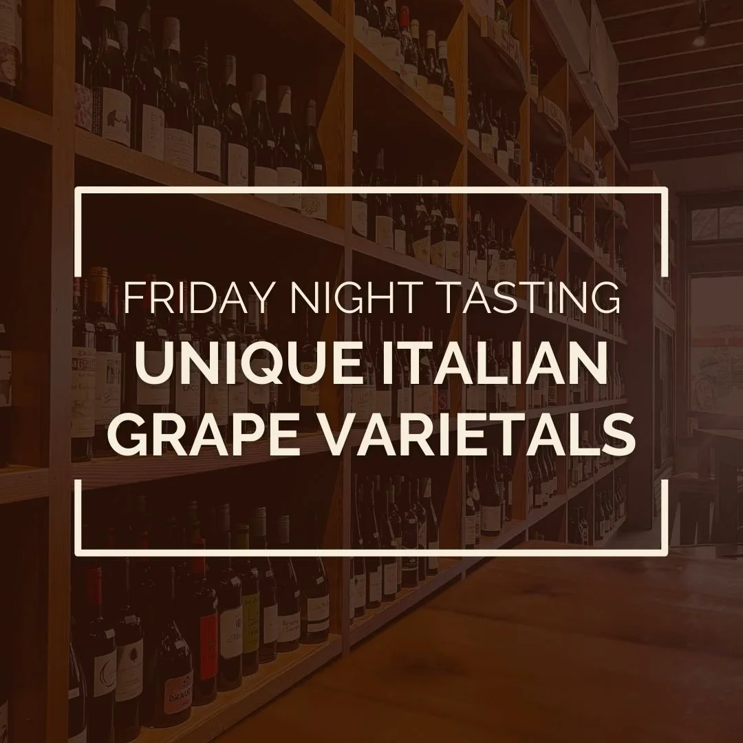 Friday Night Tasting: Unique Italian Grape Varietals