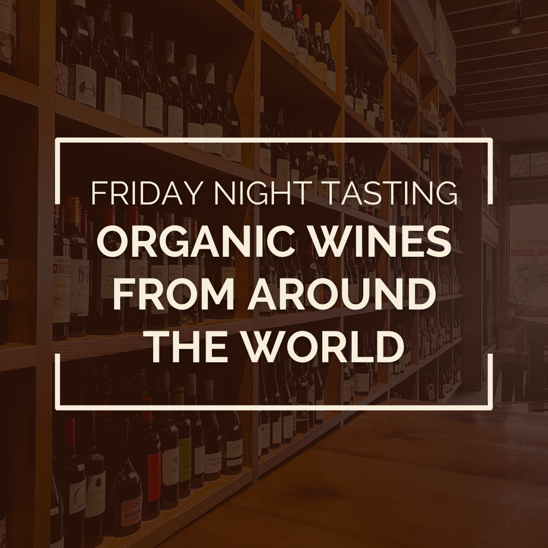 Friday Night Tasting: Organic Wines from Around the World