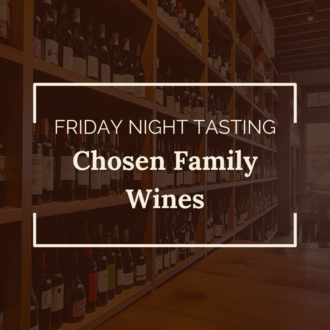 Friday Night Tasting: Chosen Family Wines