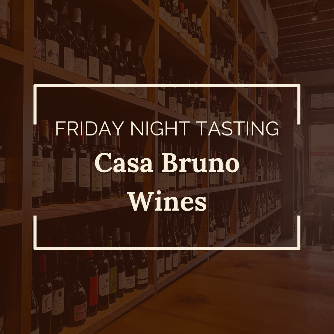 Friday Night Tasting: Casa Bruno Wines
