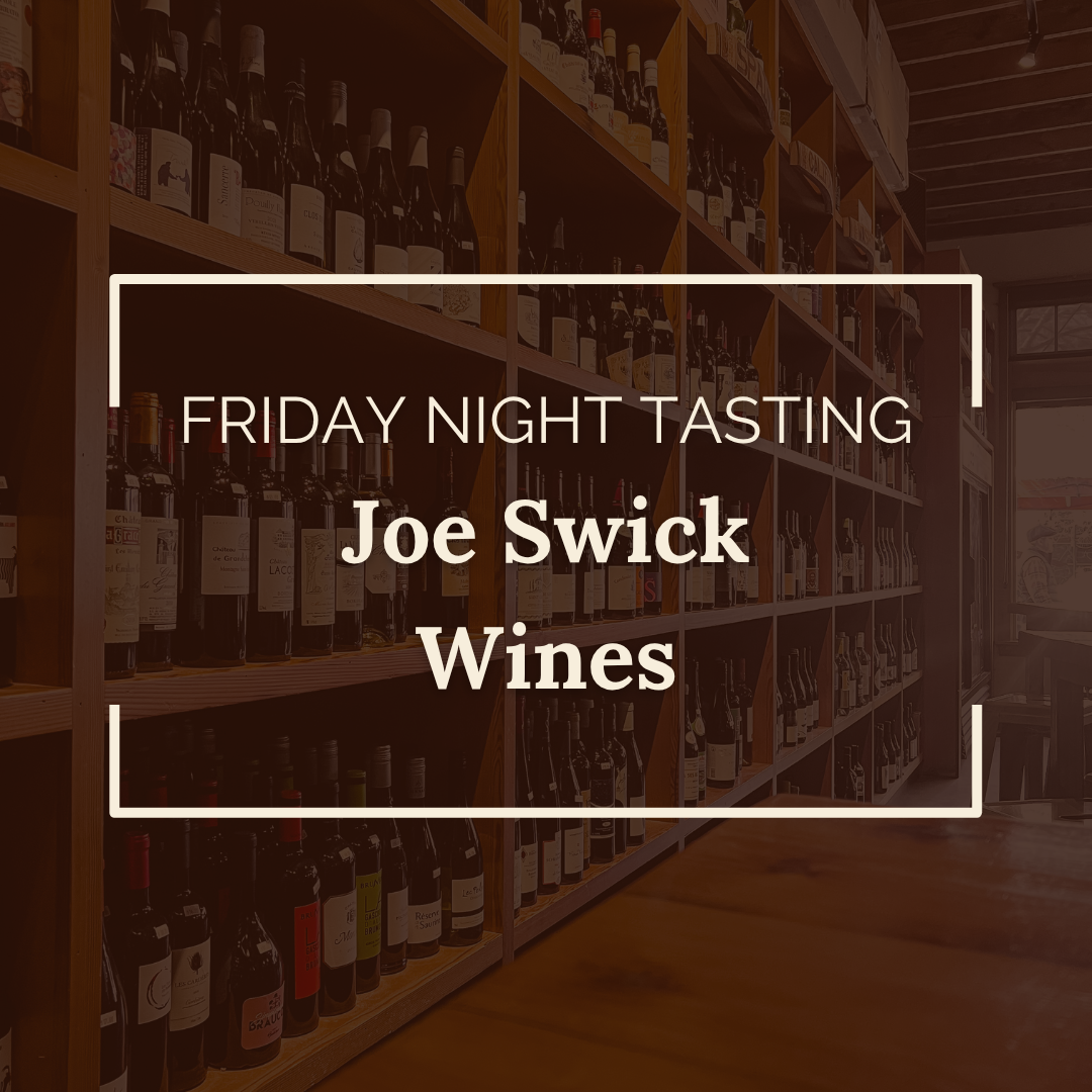 Friday Night Tasting: Joe Swick Wines