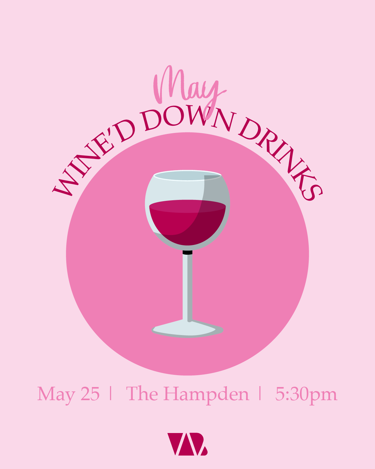 May Wine'd Down Drinks (@ The Hampden)