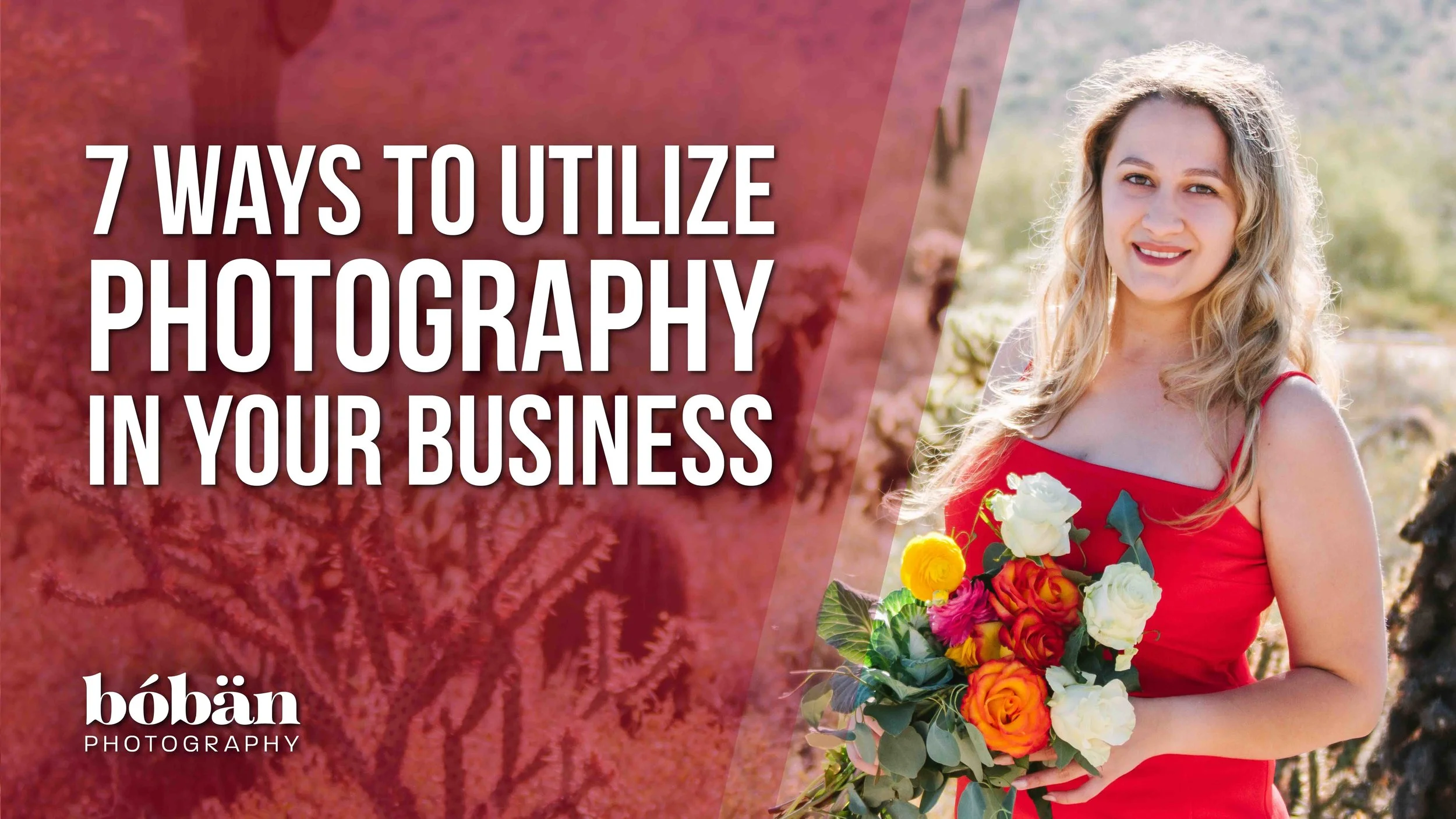 7 Ways to Utilize Photography in Your Business