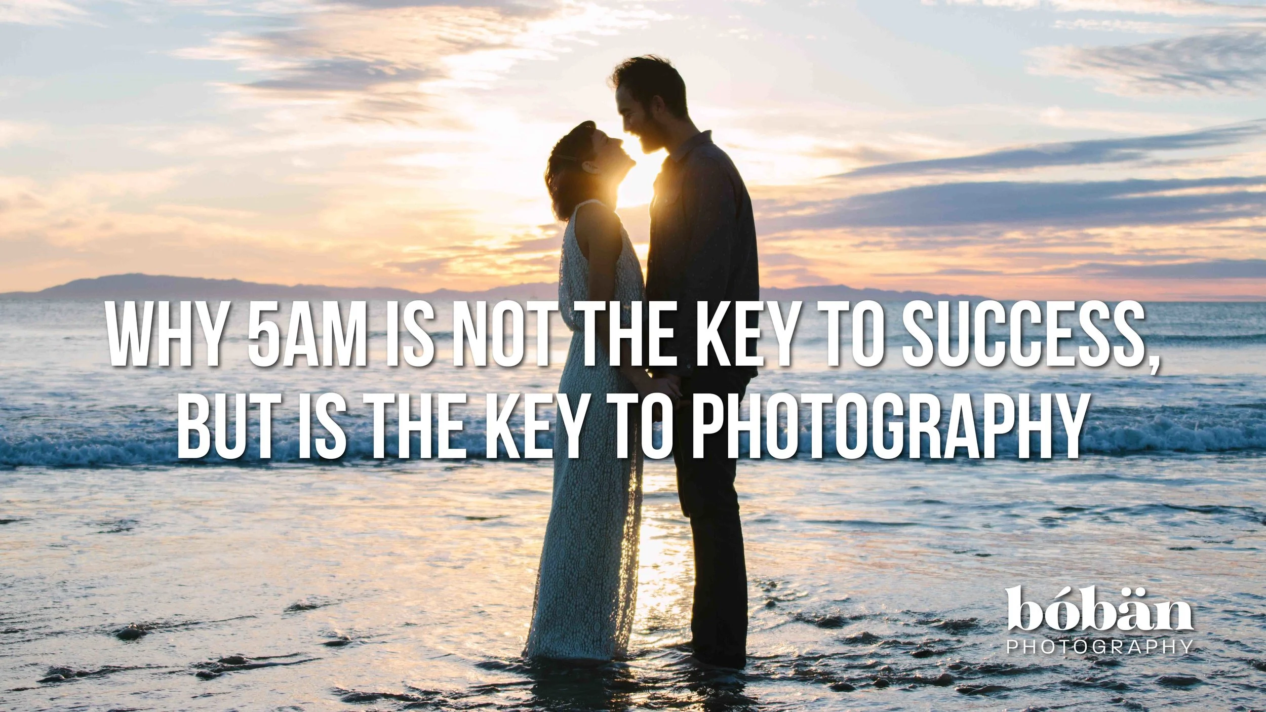 Why 5am is not the key to success, but is the key to photography