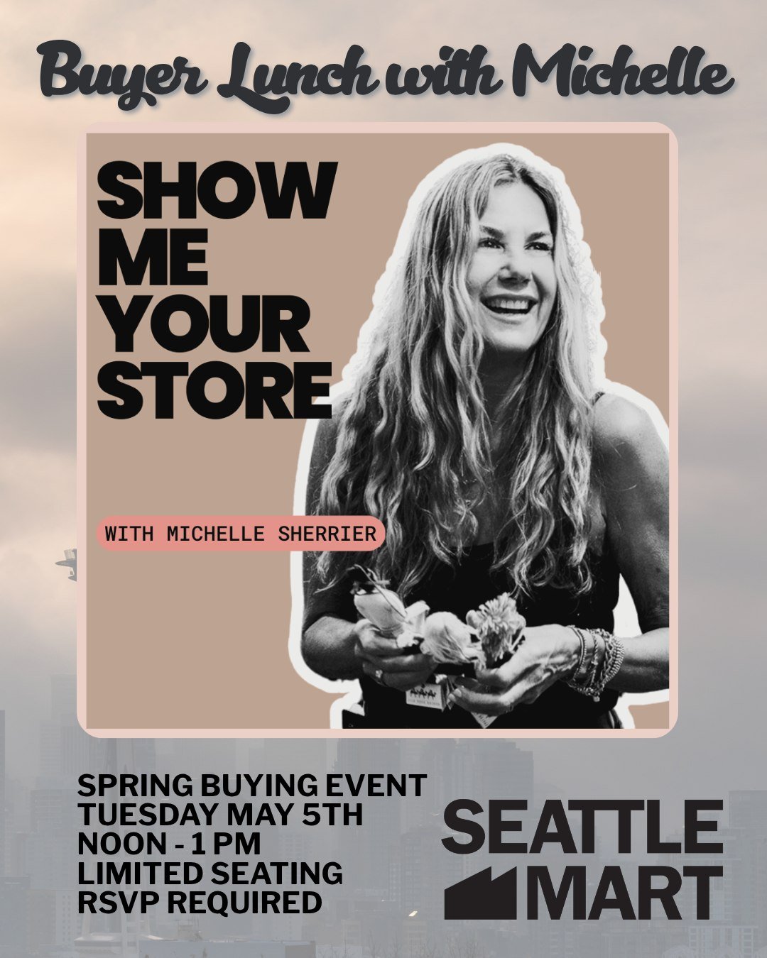 🤩Tuesday at the Spring Buying Event🤩
 SEATTLE MART welcomes Michelle Sherrier for a special Buyers Lunch. RSVP to enjoy a complimentary lunch, learn from one of the industry&rsquo;s best, and enter for a chance to win a consultation valued at $200.