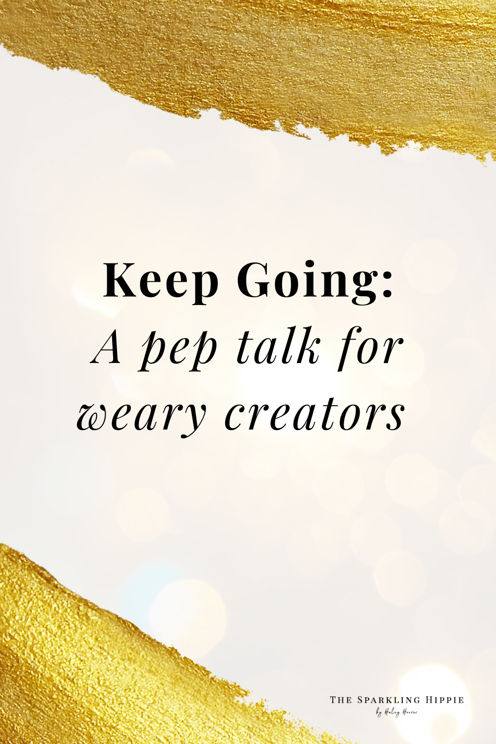 Keep Going: A pep talk for the weary creator