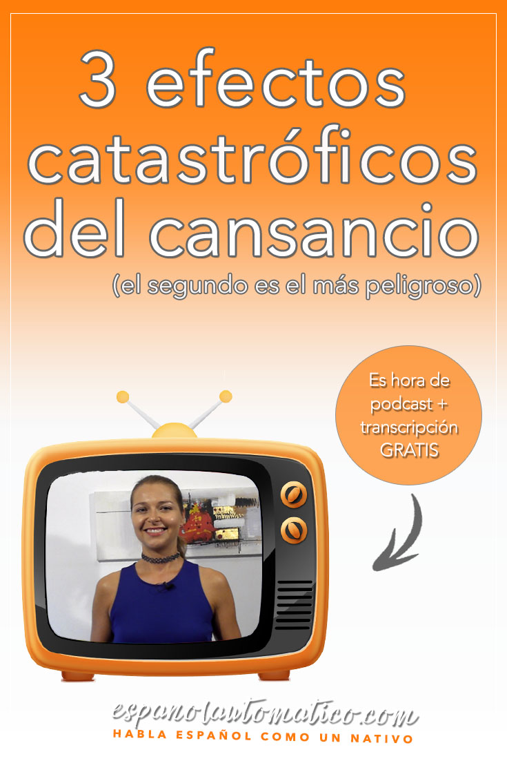 3 efectos catastróficos del cansancio (el segundo es el más peligroso) Learn Spanish in fun and easy way with our award-winning podcast: http://espanolautomatico.com/podcast/ REPIN for later