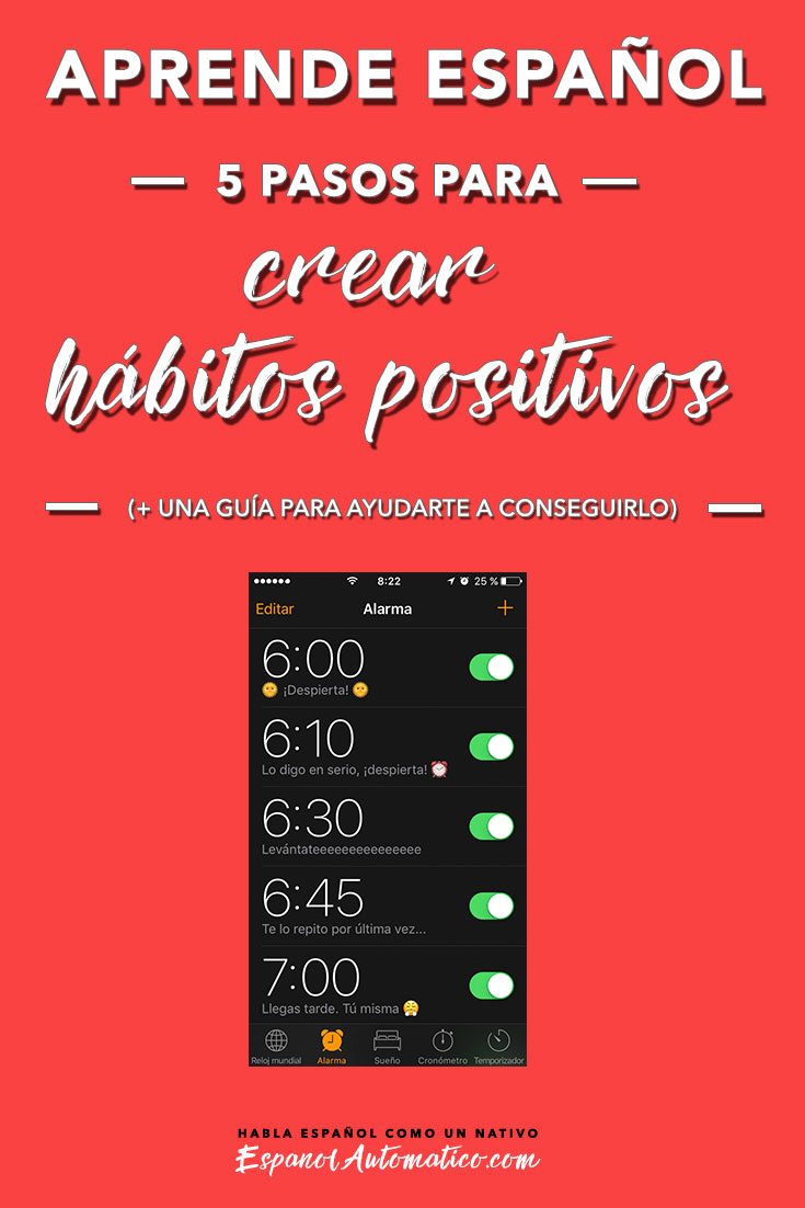 Aprende español: 5 pasos para romper malos hábitos y crear hábitos positivos. Aprende español con nuestro podcast español gratis - http://ESpanolAutomatico.com/podcast/032