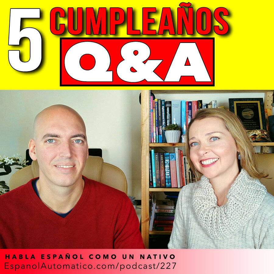 Q&amp;A: Todo Sobre Nosotros - Especial 5º cumpleaños de Español Automático